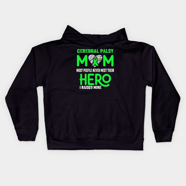 Cerebral Palsy Mom Most People Never Meet Their Hero I Raised Mine Kids Hoodie by ThePassion99